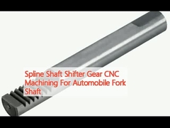 Spline Shaft Shifter Gear CNC Machining Για Αυτοκινητοκίνητο Φόρκας Shaft